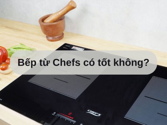 Bếp từ Chefs có tốt không?